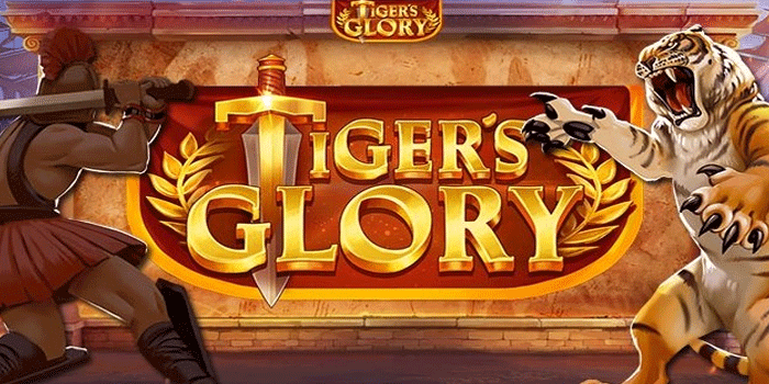 Cara Efektif Memperoleh Cuan Maksimal di Slot Tiger’s Glory