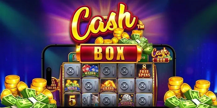 Cara Main Slot Cash Box Dengan Modal Minim Jadi Besar